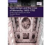 A/AS Level History for AQA Stuart Britain and the Crisis of Monarchy, 1603-1702 Student Book - [Version Originale] Mark E Parry, Michael Fordham, David Smith, (Auteur)