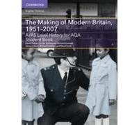 A/As Level History For Aqa The Making Of Modern Britain, 1951-2007