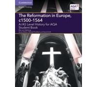 A/As Level History For Aqa The Reformation In Europe, C1500-1564