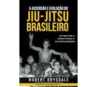 A Ascensão e Evolução do Jiu-Jitsu Brasileiro: Do Vale-Tudo, a Carlson Gracie, à sua Democratização