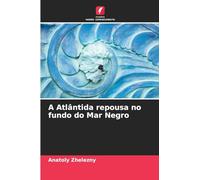 A Atlântida repousa no fundo do Mar Negro