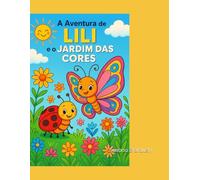 A Aventura de Lili e o Jardim das Cores