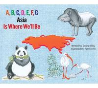 A, B, C, D, E, F, G Asia is Where We'll Be