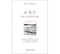 A B C de la peinture suivi de Lettres sur l'art - Paul Serusier - Rumeur Des Ages - broché - Livre