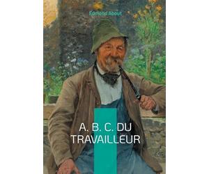 A. B. C. du travailleur: Un guide pratique pour comprendre l'économie sociale
