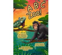 A B C Zoo!: Learning Letters with Amazing Animals