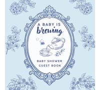 A Baby Is Brewing - Baby Shower Guest Book | Blue Tea Party Cover: Tea Party Style Guest Book with Gift Log, Wishes & Photo Pages | 8.5 x 8.5 Inches, Matte Cover