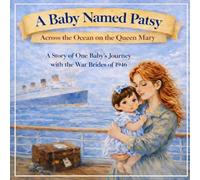 A Baby Named Patsy: Across the Ocean on the Queen Mary: Across the Ocean on the Queen Mary
