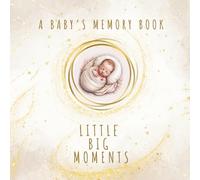 A Baby’s Memory Book - Little Big Moments: • Mama + Mama • Neutral • Catholic Version (Includes: Baptism, Christmas, and Easter - gentle references to tradition and spirituality)