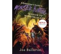 A Babysitter's Guide To Monster Hunting #3: Mission To Monster Island