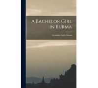 A Bachelor Girl In Burma