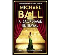 A Backstage Betrayal: The new novel from the West End legend