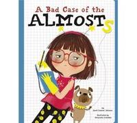 A Bad Case of the Almosts by Janet Sumner Johnson Janet Sumner Johnson (Auteur)