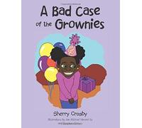 A Bad Case Of The Grownies