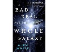 A Bad Deal for the Whole Galaxy