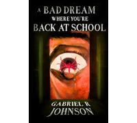 A Bad Dream Where You're Back at School