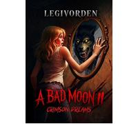 A Bad Moon 2: Crimson Dreams A Bad Moon, #2 - LeGivorden - LeGivorden - ebook (ePub) - Livre