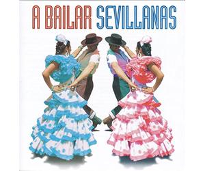 A Bailar Sevillanas: 40 Sevillanas Inolvidables