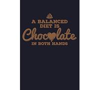 A Balanced Diet Is Chocolate In Both Hands: Blank Paper Sketch Book - Artist Sketch Pad Journal For Sketching, Doodling, Drawing, Painting Or Writing
