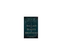 A Ballad Of Beasts And Brothers