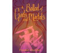A Ballad of Gods and Mortals
