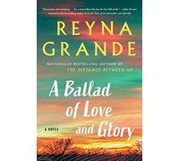 A Ballad of Love and Glory: A Novel
