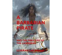 A BARBARIAN PIRATE: AND THE TREASURE OF THE CARIBBEAN