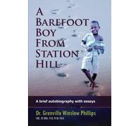 A Barefoot Boy From Station Hill: A Brief Autobiography With Essays