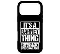 A Barney Thing You Wouldn't Understand First Name Nickname Coque pour iPhone 17 Pro Max