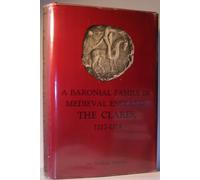 A Baronial Family in Medieval England: The Clares, 1217-1314