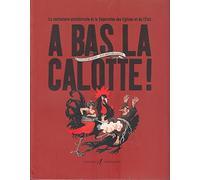 À bas la calotte !: La caricature anticléricale et la séparation des Églises et de l'État