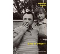 A bas la critique : Lettres et pamphlets