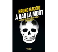À bas la mort - Les enquêtes de Bertrand Morillo, flic malgré lui - Volume 4 (4)