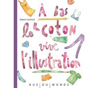 A Bas Le Coton, Vive L'illustration !