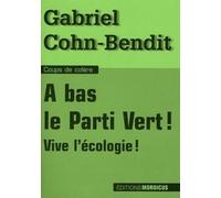 A bas le Parti Vert !: Vive l'écologie !