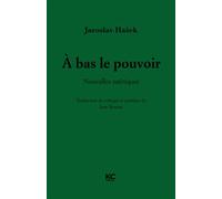 À bas le pouvoir - Jaroslav Hašek - KC Editions - broché - Roman