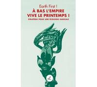 A bas l'empire vive le printemps !: Stratégie pour une écologie radicale