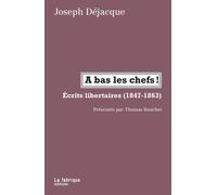 A bas les chefs ! Écrits libertaires (1847-1863) - Joseph Déjacque - La Fabrique Eds - broché - Essai
