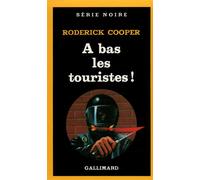 À bas les touristes ! - Roderick Cooper - Gallimard - Livre
