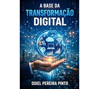 A Base da Transformação Digital