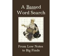 A Bassed Word Search: From Low Notes to Big Finds | 6x9, 110 pages | 50+ puzzles