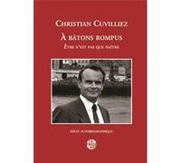 À bÂtons rompus - Être n'est pas que naÎtre Christian Cuvilliez (Auteur)