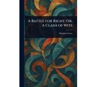A Battle For Right; Or, A Clash Of Wits