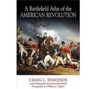 A Battlefield Atlas of the American Revolution Craig Symonds (Auteur)