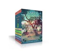 A Baxter Family Children Complete Collection (Boxed Set): Best Family Ever; Finding Home; Never Grow Up; Adventure Awaits; Being Baxters