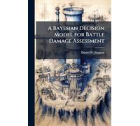 A Bayesian Decision Model for Battle Damage Assessment