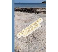 A beachcomber's notebook journal: A notebook for beach lovers, with weather, notes and drawing area.