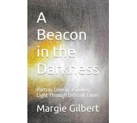 A Beacon in the Darkness: Portray Love as a Guiding Light Through Difficult Times