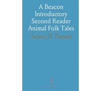 A Beacon Introductory Second Reader Animal Folk Tales