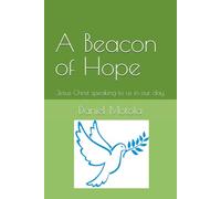 A Beacon of Hope: Jesus Christ speaking to us in our day